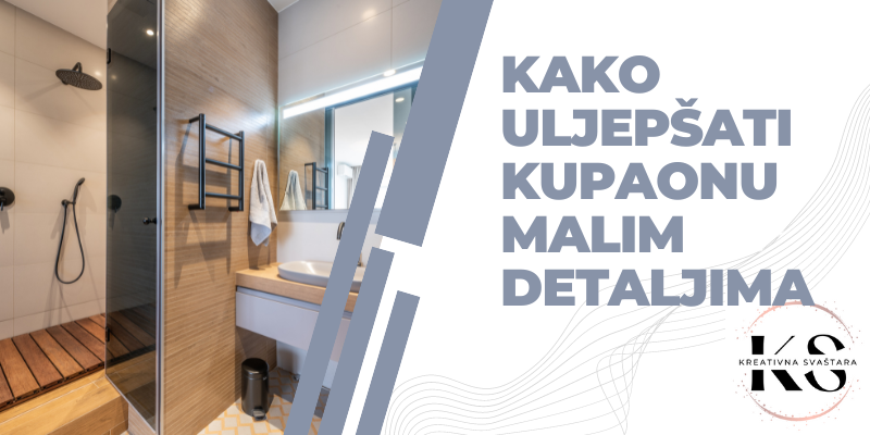 Kako Uljepšati Kupaonu Malim Detaljima
